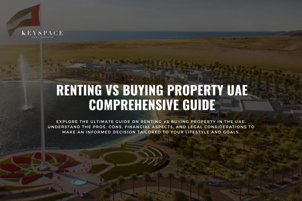 cover banner for Renting vs Buying Property in UAE Comprehensive Guide