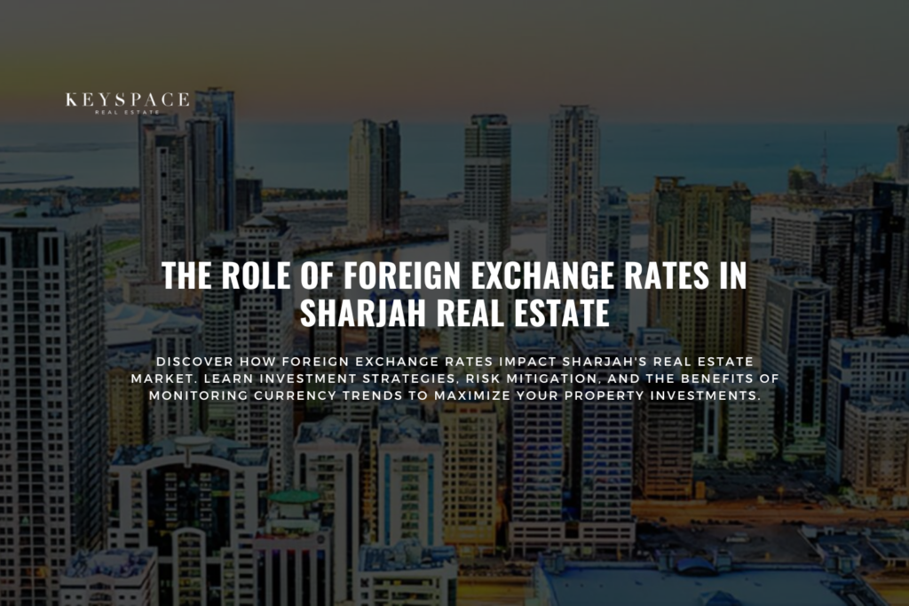 cover banner for The Role of Foreign Exchange Rates in Sharjah Real Estate